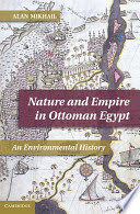 Alan Mikhail Nature and empire in Ottoman Egypt cover